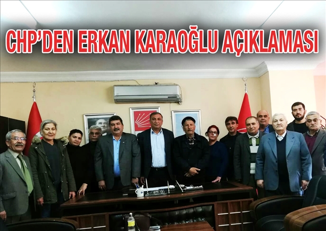 CHP´den Erkan Karaoglu açıklaması