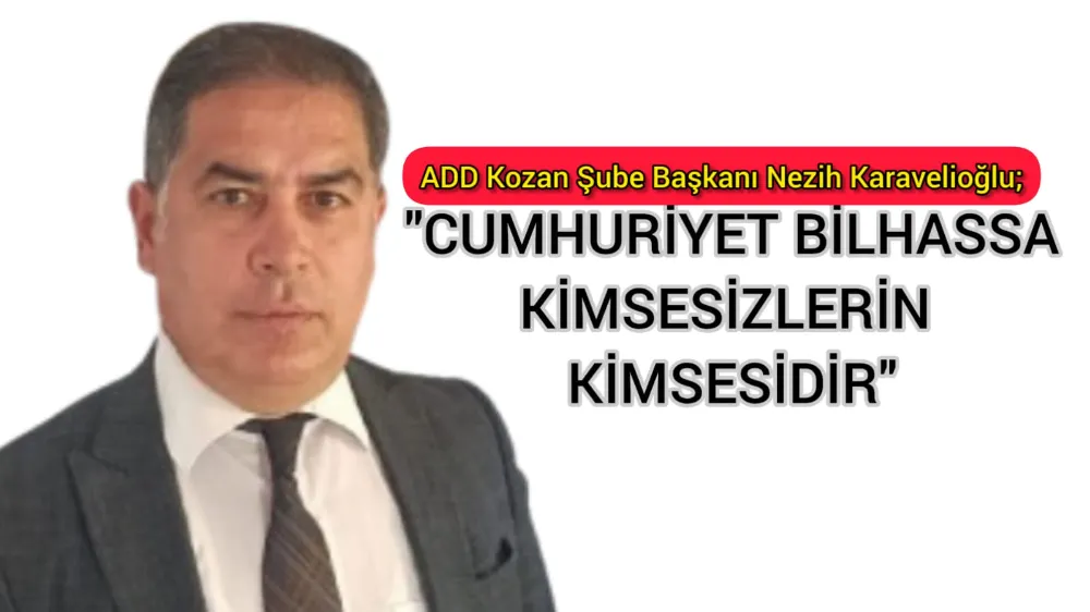 Karavelioğlu: “Cumhuriyet bilhassa kimsesizlerin kimsesidir!”