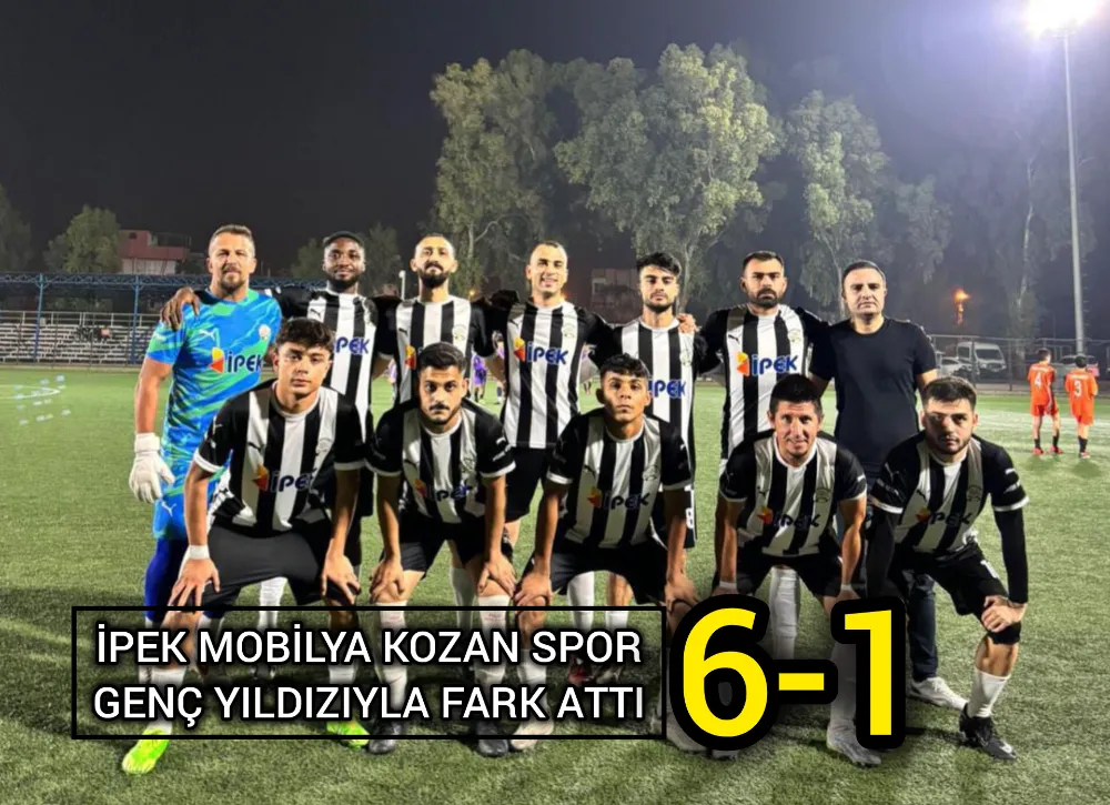 İPEK MOBİLYA KOZAN SPOR, GENÇ YILDIZIYLA FARK ATTILAR: 6-1