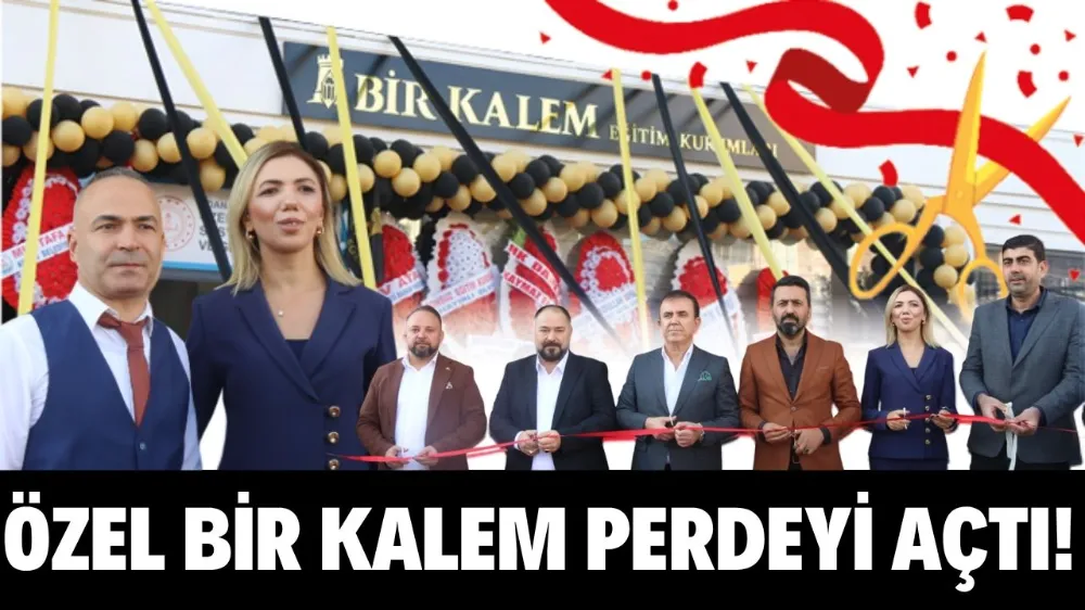 ÖZEL BİR KALEM PERDEYİ AÇTI!