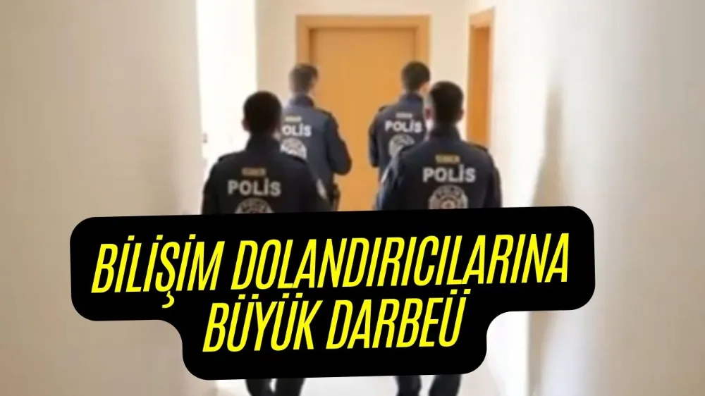 BİLİŞİM DOLANDIRICILARINA BÜYÜK DARBE
