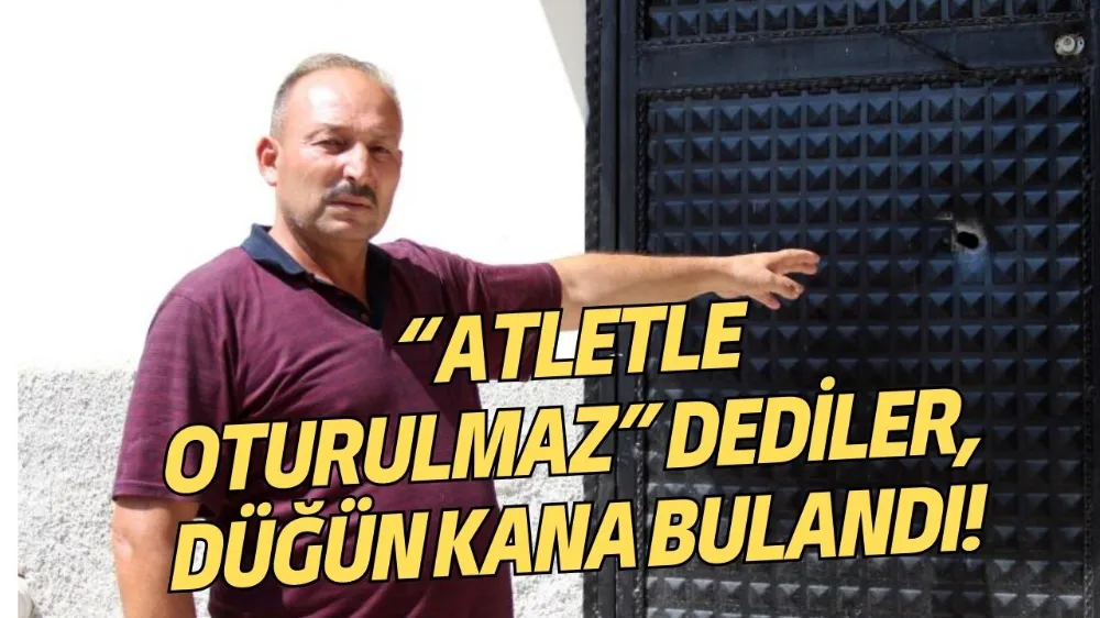 “ATLETLE OTURULMAZ” DEDİLER, DÜĞÜN KANA BULANDI!