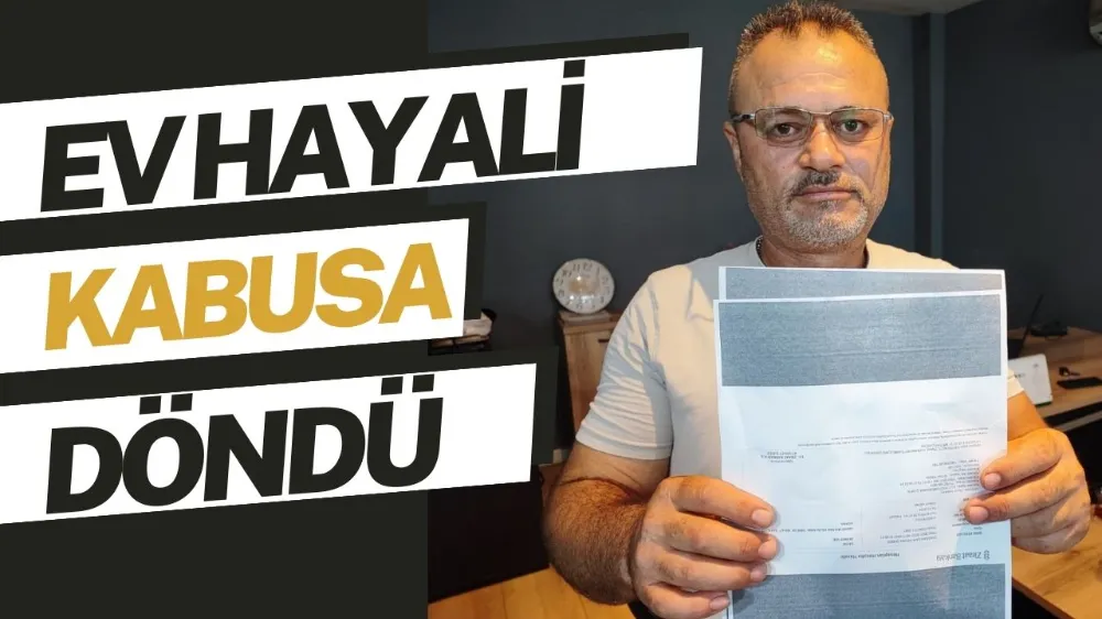 Ev hayali kabusa döndü!