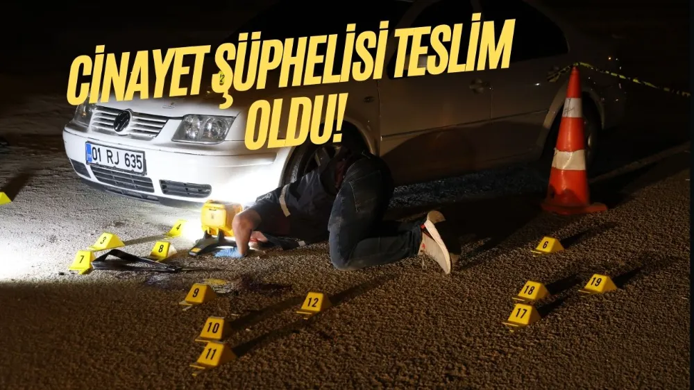 Cinayet şüphelisi teslim oldu!
