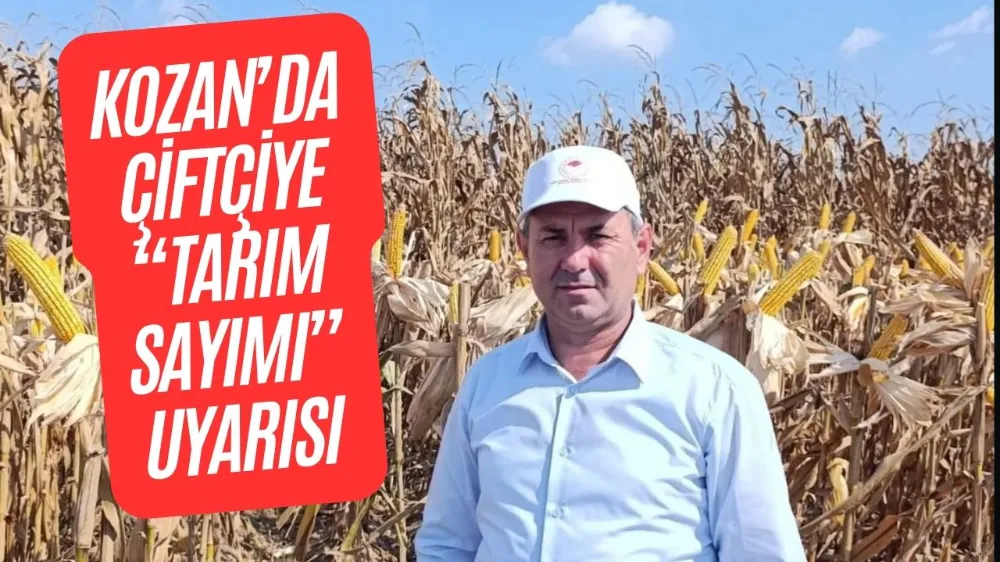 KOZAN’DA ÇİFTÇİYE “TARIM SAYIMI” UYARISI