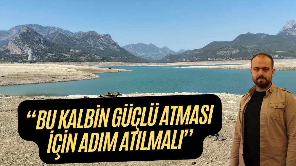 “BU KALBİN GÜÇLÜ ATMASI İÇİN ADIM ATILMALI”
