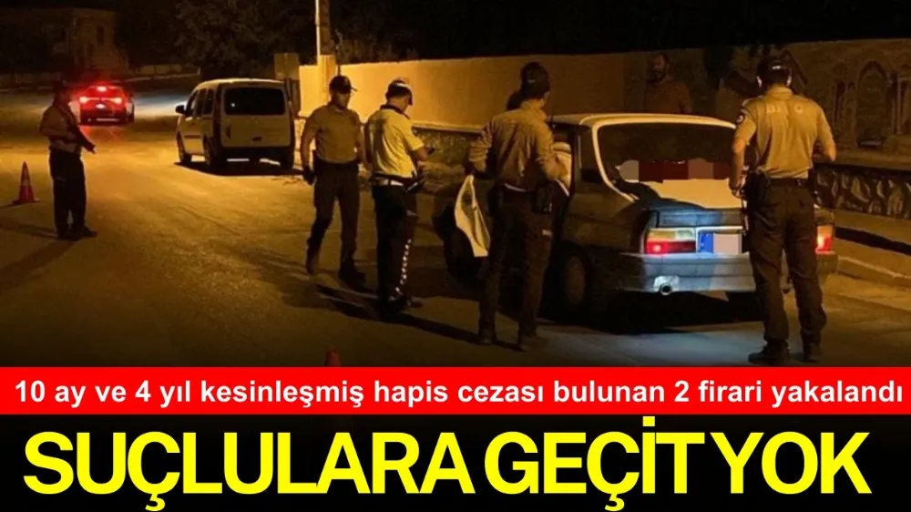 SUÇLULARA GEÇİT YOK