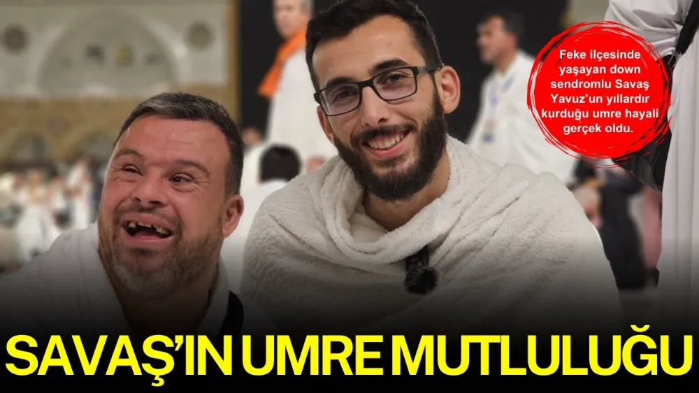 SAVAŞ’IN UMRE MUTLULUĞU